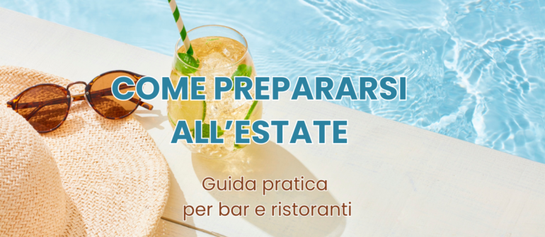 Come prepararsi all’estate: guida pratica per bar e ristoranti